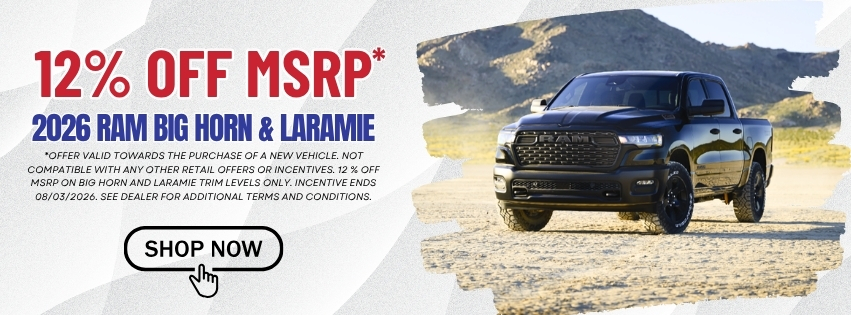 12% OFF MSRP ON 2026 RAM BIG HORN AND LARAMIE MODELS